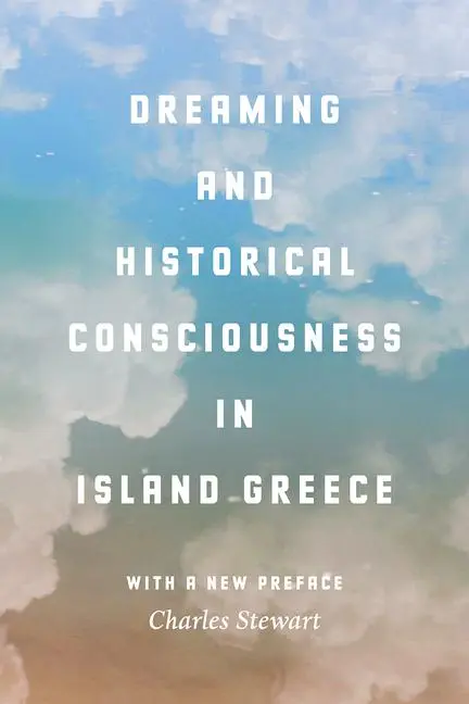 Cover: 9780226425245 | Dreaming and Historical Consciousness in Island Greece | Stewart