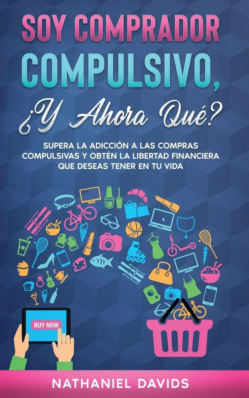 Cover: 9781646945245 | Soy Comprador Compulsivo, ¿Y Ahora Qué? | Nathaniel Davids | Buch