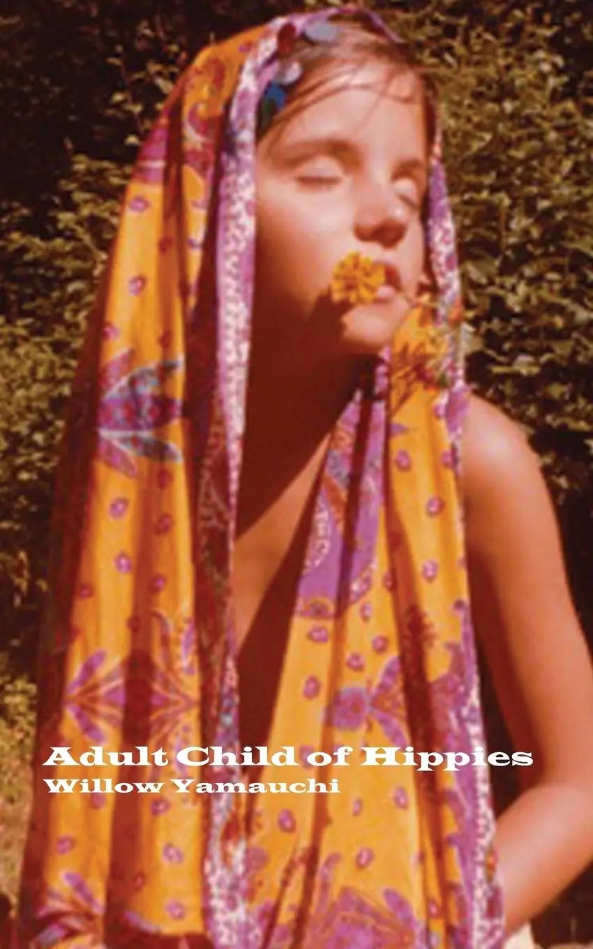 Cover: 9781897415245 | Adult Child of Hippies | Willow Yamauchi | Taschenbuch | Englisch