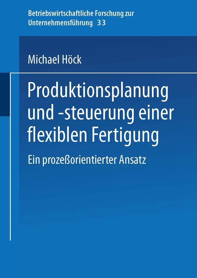 Cover: 9783409135245 | Produktionsplanung und -steuerung einer flexiblen Fertigung | Höck Cover: 9783409135245 | Produktionsplanung und -steuerung einer flexiblen Fertigung | Höck