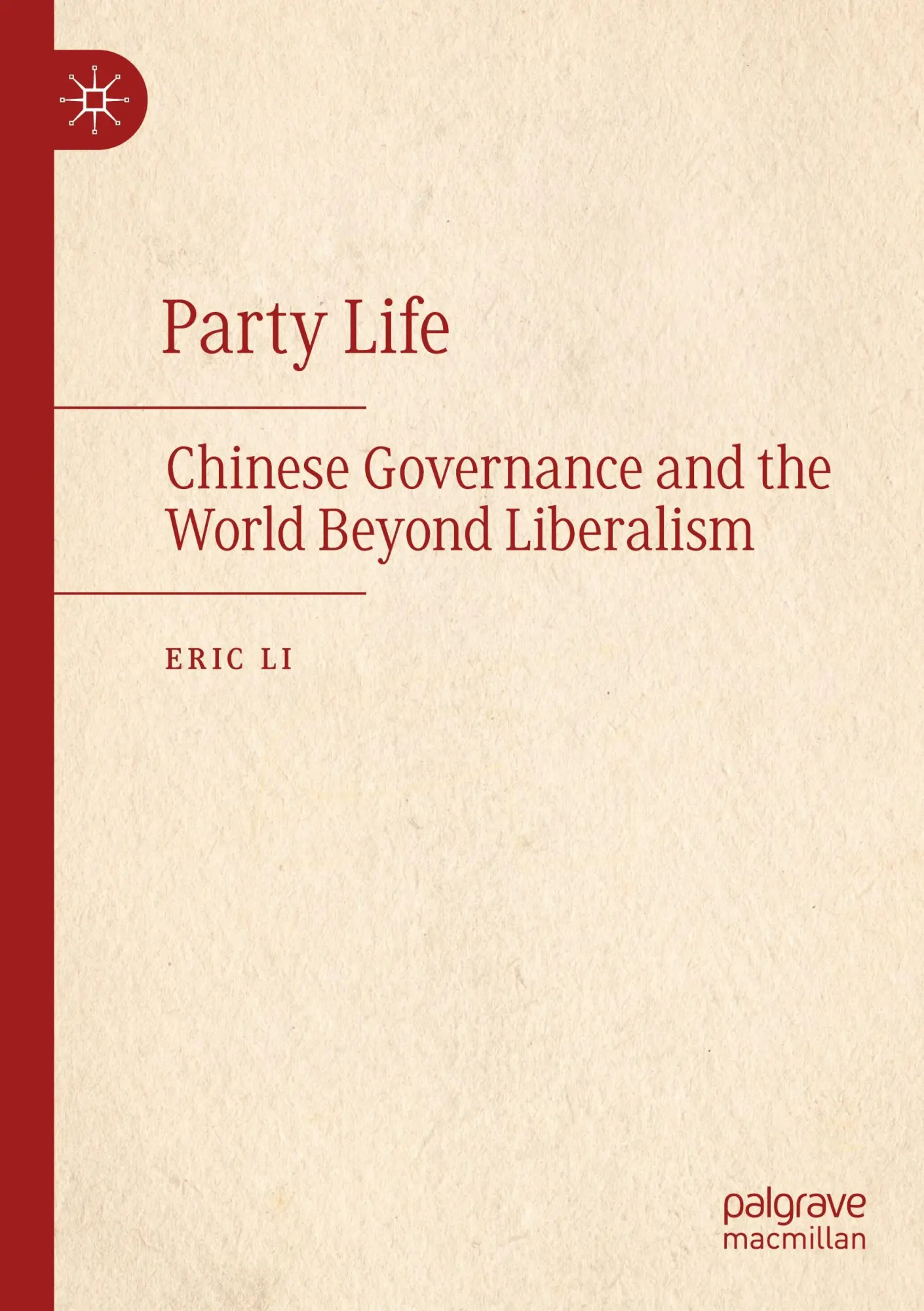 Cover: 9789819945245 | Party Life | Chinese Governance and the World Beyond Liberalism | Li