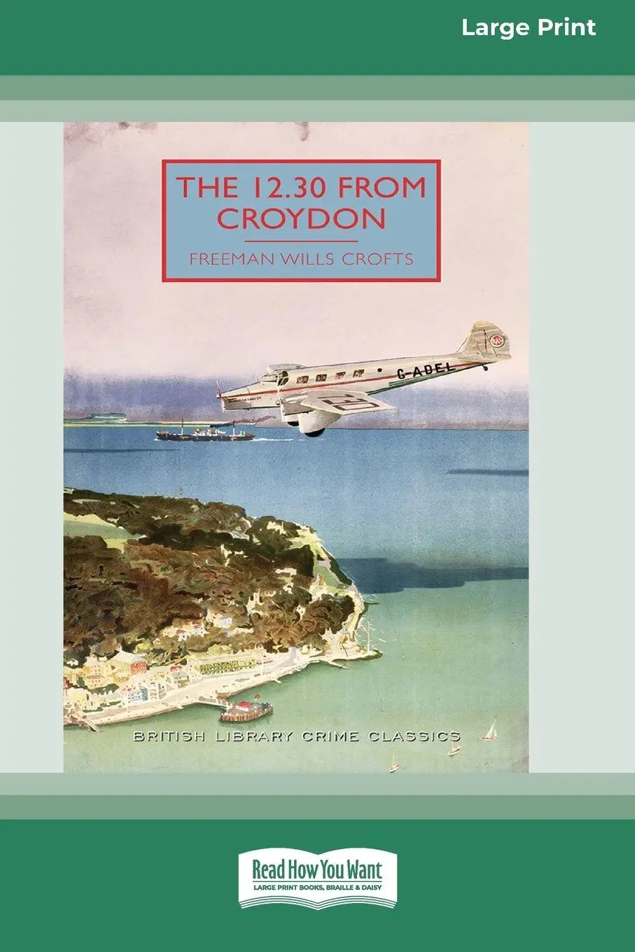Cover: 9781038765345 | The 12.30 from Croydon [Large Print 16 Pt Edition] | Crofts | Buch