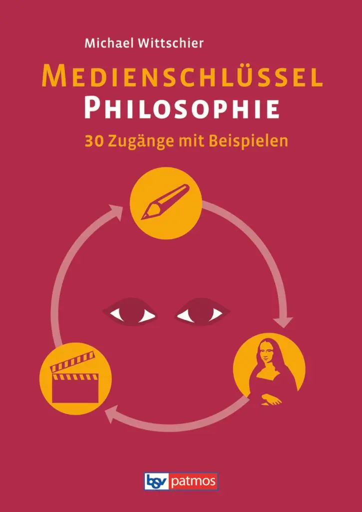 Cover: 9783762705345 | Medienschlüssel Philosophie | Arbeitsbuch | Michael Wittschier | Buch