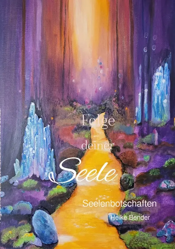Cover: 9783819085345 | FOLGE deiner Seele | 54 Seelen Botschaften. DE | Heike Bender | Buch