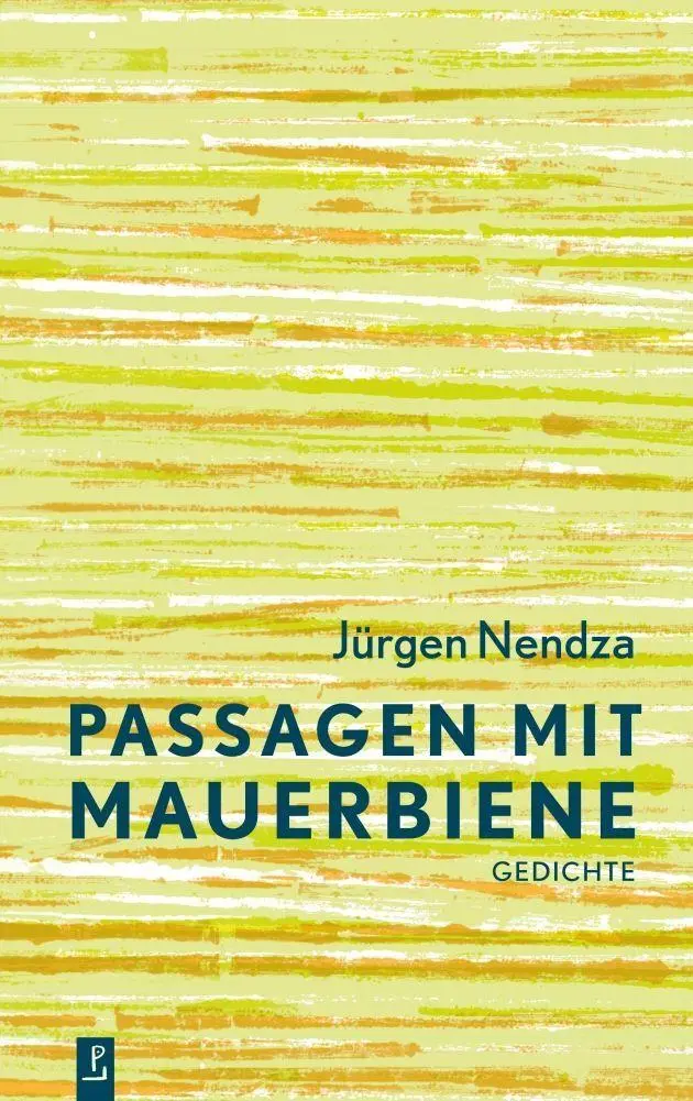 Cover: 9783948305345 | Passagen mit Mauerbiene | Gedichte | Jürgen Nendza | Buch | 88 S.