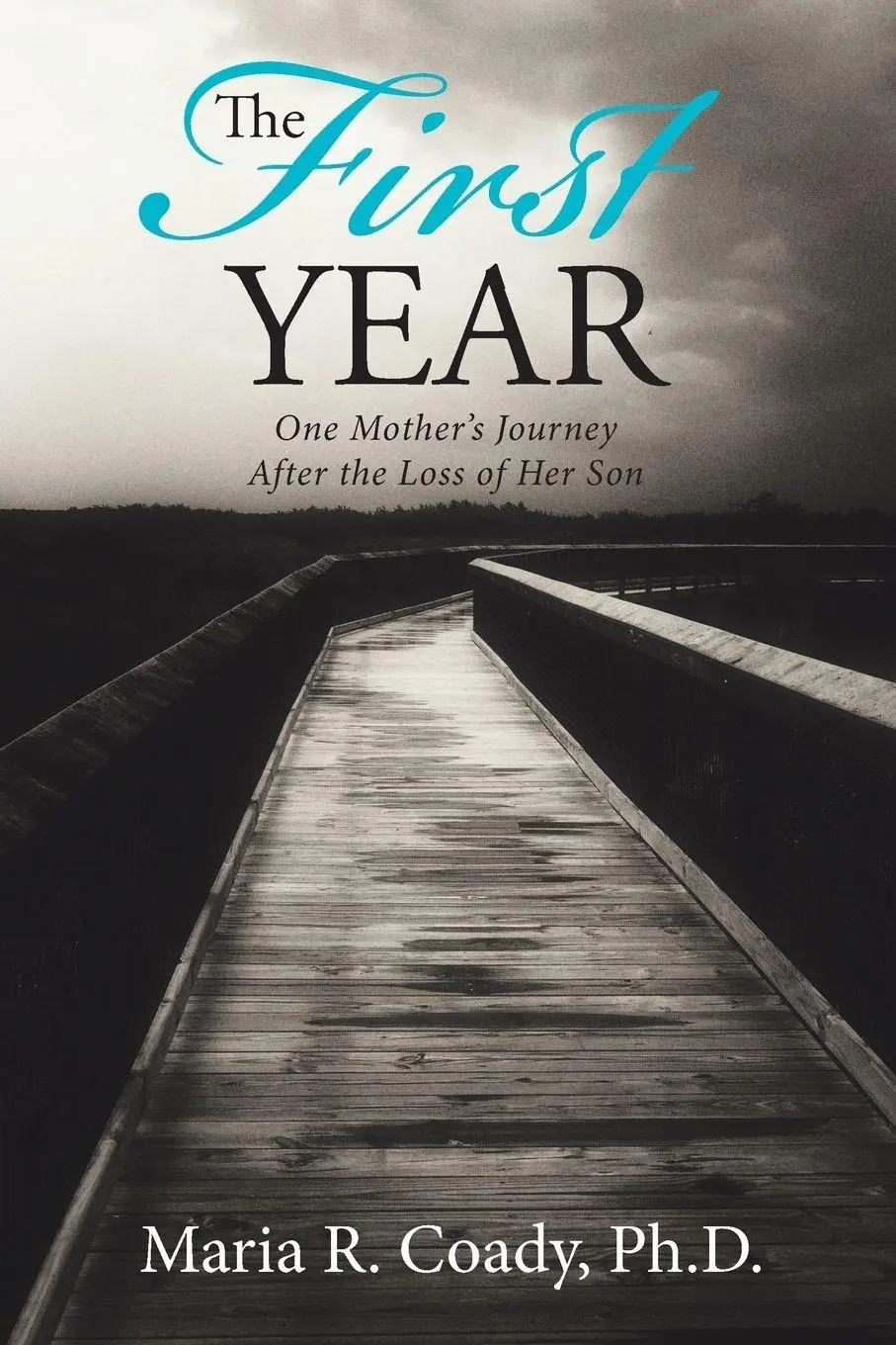 Cover: 9781504355445 | The First Year | One Mother's Journey After the Loss of Her Son | Buch