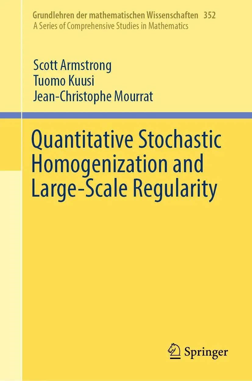 Cover: 9783030155445 | Quantitative Stochastic Homogenization and Large-Scale Regularity Cover: 9783030155445 | Quantitative Stochastic Homogenization and Large-Scale Regularity
