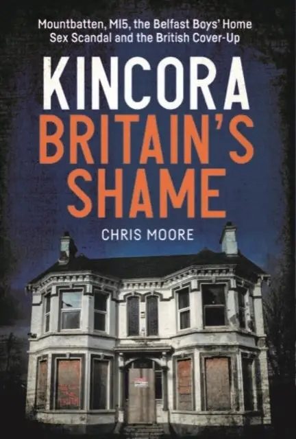 Cover: 9781785375545 | Kincora: Britain's Shame | Chris Moore | Taschenbuch | Englisch | 2025
