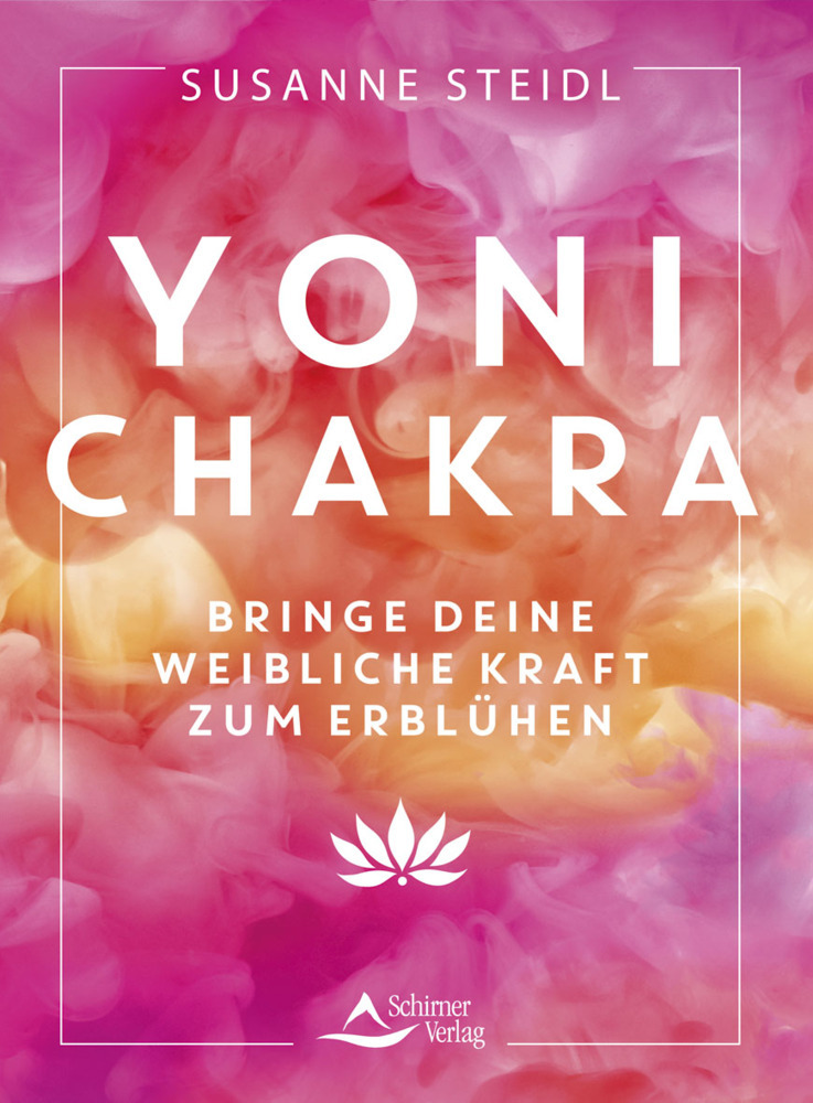 Cover: 9783843415545 | Yoni-Chakra | Bringe deine weibliche Kraft zum Erblühen | Steidl