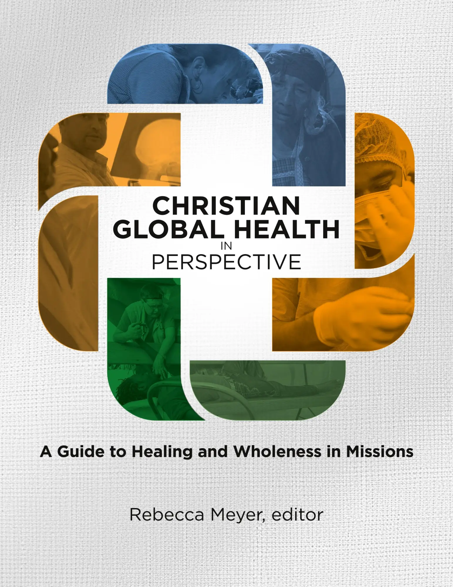 Cover: 9781645085645 | Christian Global Health in Perspective | Rebecca Meyer | Taschenbuch