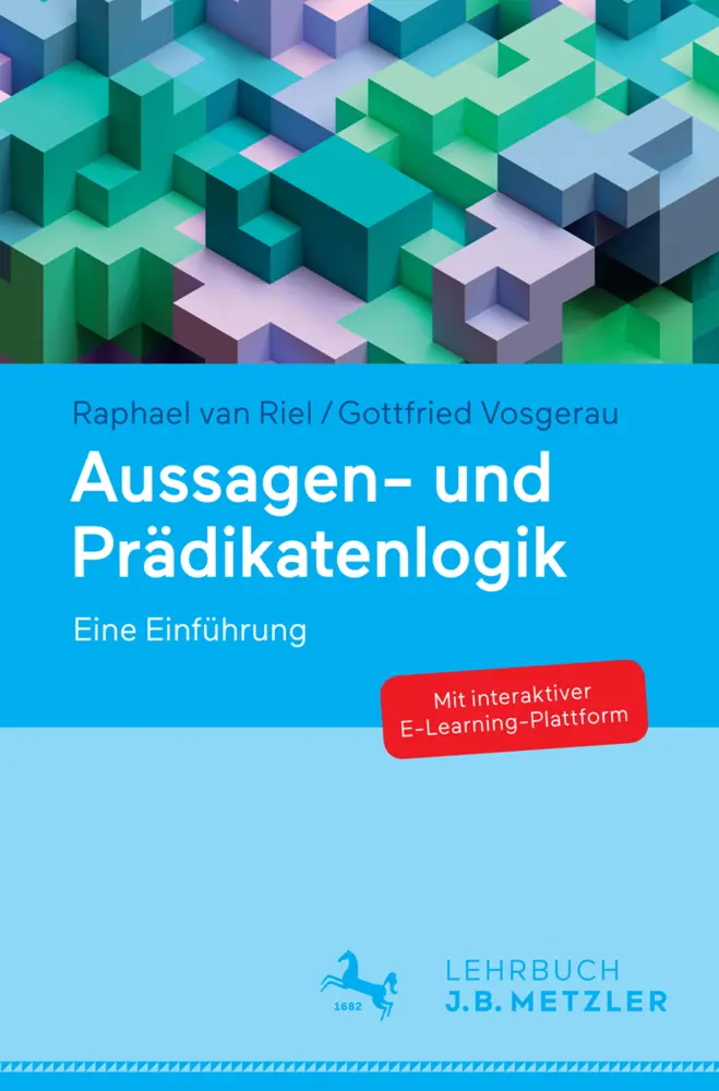 Cover: 9783476045645 | Aussagen- und Prädikatenlogik; . | Raphael van Riel (u. a.) | Buch | x