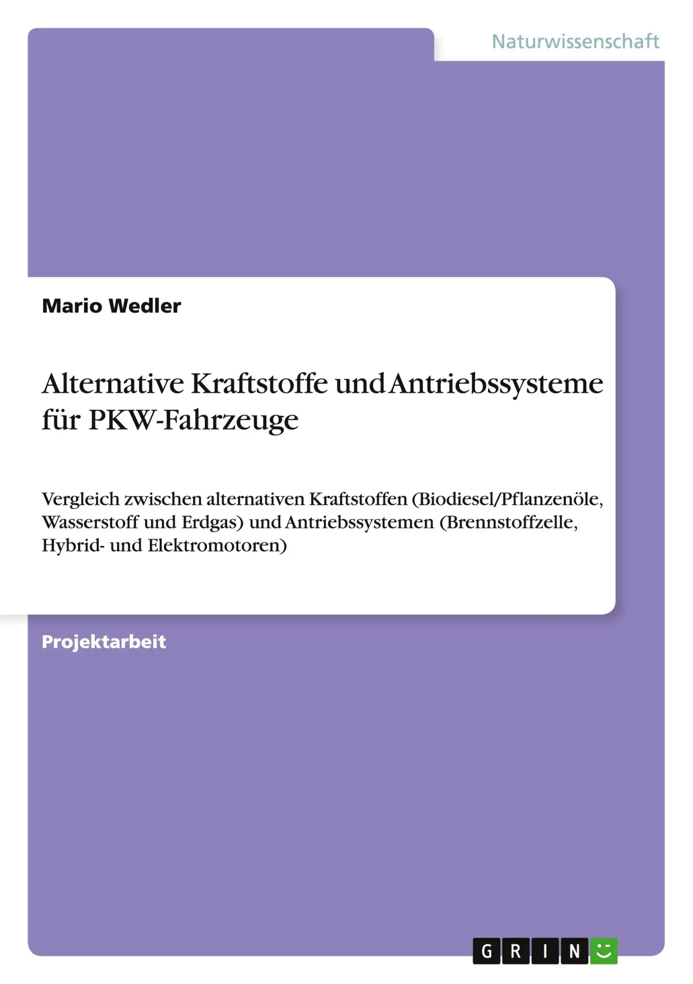 Cover: 9783640385645 | Alternative Kraftstoffe und Antriebssysteme für PKW-Fahrzeuge | Wedler