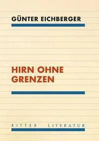 Cover: 9783854155645 | Hirn ohne Grenzen | Günter Eichberger | Taschenbuch | Ritter Literatur