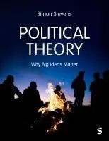 Cover: 9781529795745 | Political Theory | Why Big Ideas Matter | Simon Stevens | Taschenbuch