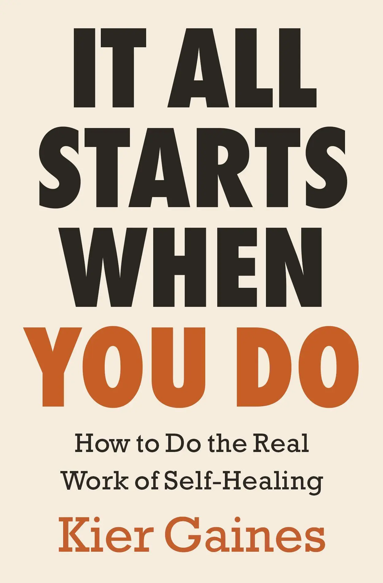 Cover: 9781785045745 | It All Starts When You Do | How to Do the Real Work of Self-Healing
