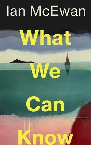 Cover: 9781787335745 | What We Can Know | Ian McEwan | Taschenbuch | 320 S. | Englisch | 2025
