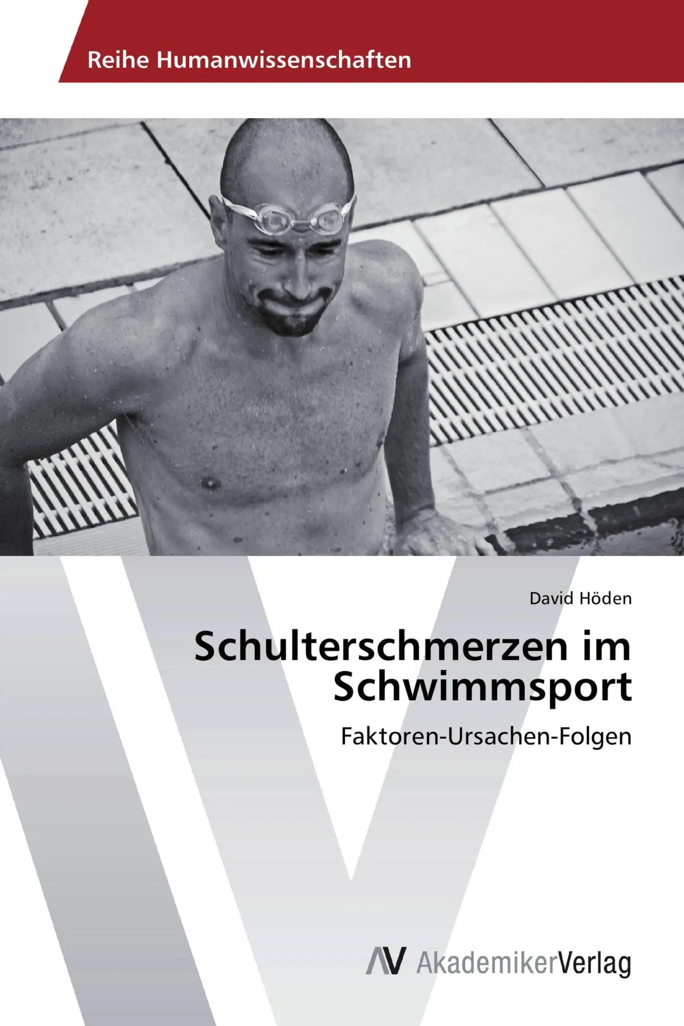 Cover: 9783639485745 | Schulterschmerzen im Schwimmsport | Faktoren-Ursachen-Folgen | Höden