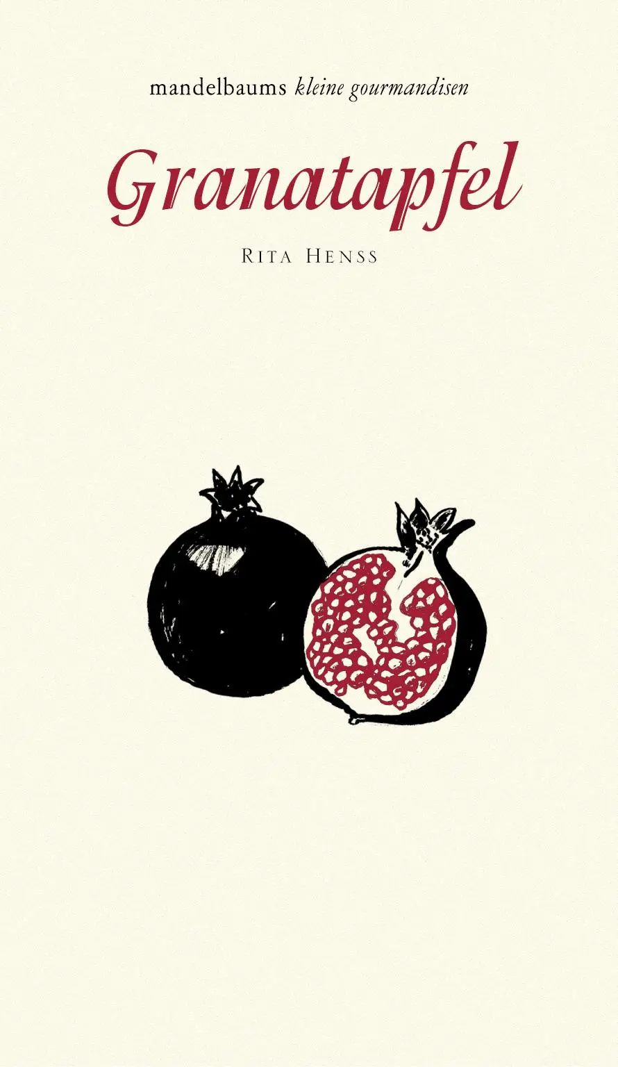 Cover: 9783854765745 | Granatapfel | mandelbaums kleine gourmandisen | Rita Henss | Buch