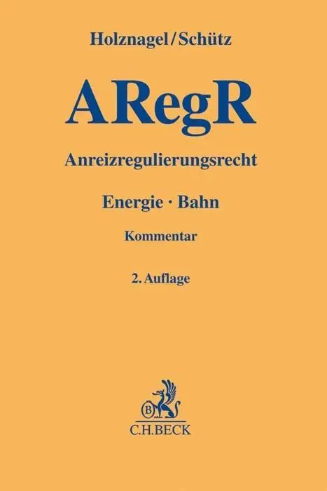 Cover: 9783406725845 | Anreizregulierungsrecht. ARegR | Bernd Holznagel | Buch | XXXII | 2019