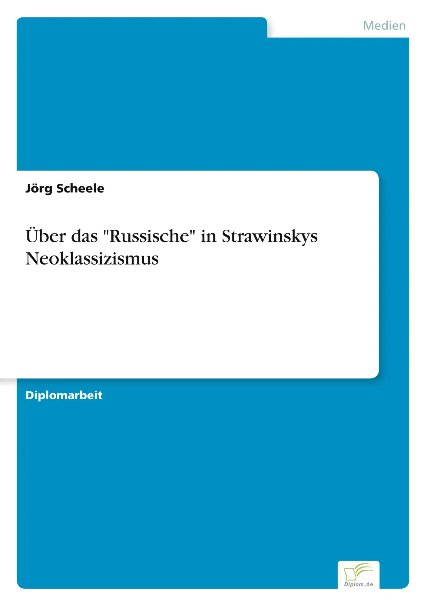 Cover: 9783838605845 | Über das "Russische" in Strawinskys Neoklassizismus | Jörg Scheele
