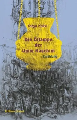 Cover: 9783922825845 | Die Öllampe der Umm Haschim | Erzählung | Yahya Hakki (u. a.) | Buch