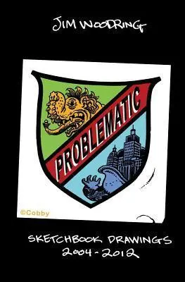 Cover: 9781606995945 | Problematic | Sketchbook Drawings 2004-2012 | Jim Woodring | Buch