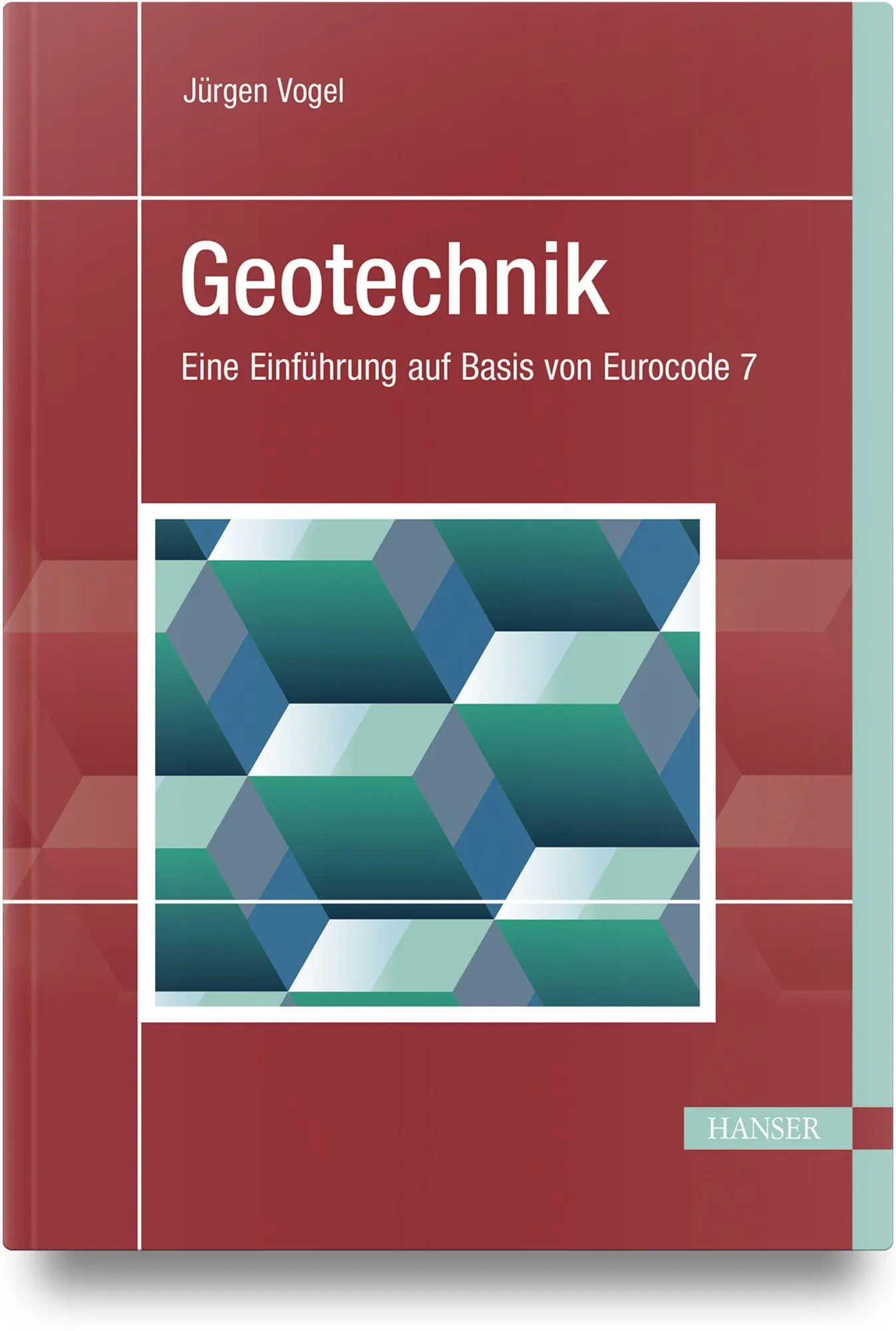 Cover: 9783446485945 | Geotechnik | Eine Einführung auf Basis von Eurocode 7 | Jürgen Vogel