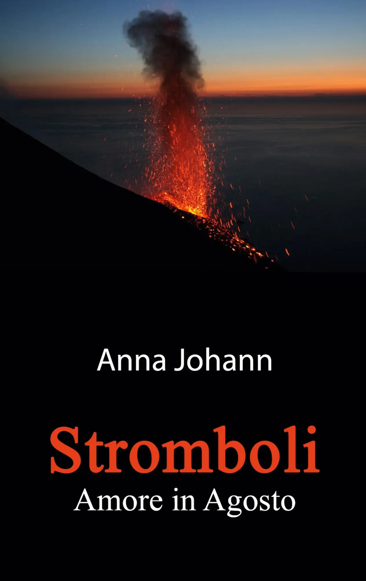 Cover: 9783740725945 | Stromboli | Amore in Agosto | Anna Johann | Taschenbuch | Italienisch