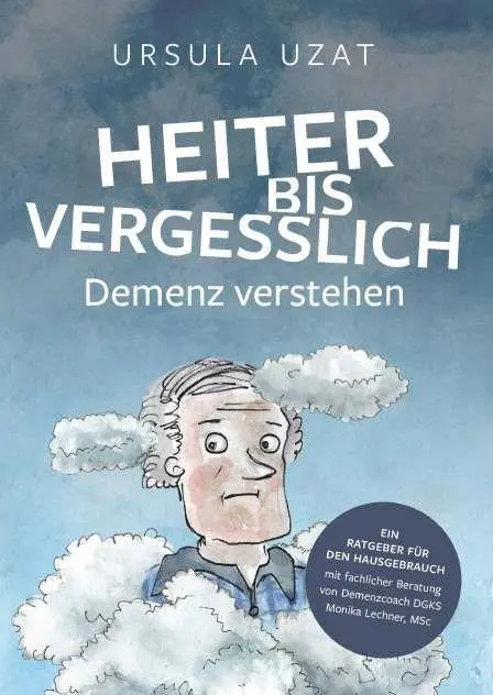 Cover: 9783991815945 | HEITER BIS VERGESSLICH | Demenz verstehen | Ursula Uzat | Taschenbuch