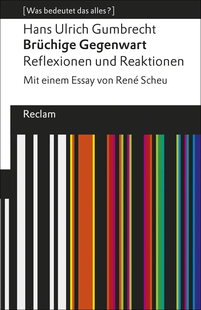 Cover: 9783150196045 | Brüchige Gegenwart. Reflexionen und Reaktionen. Mit einem Essay von...