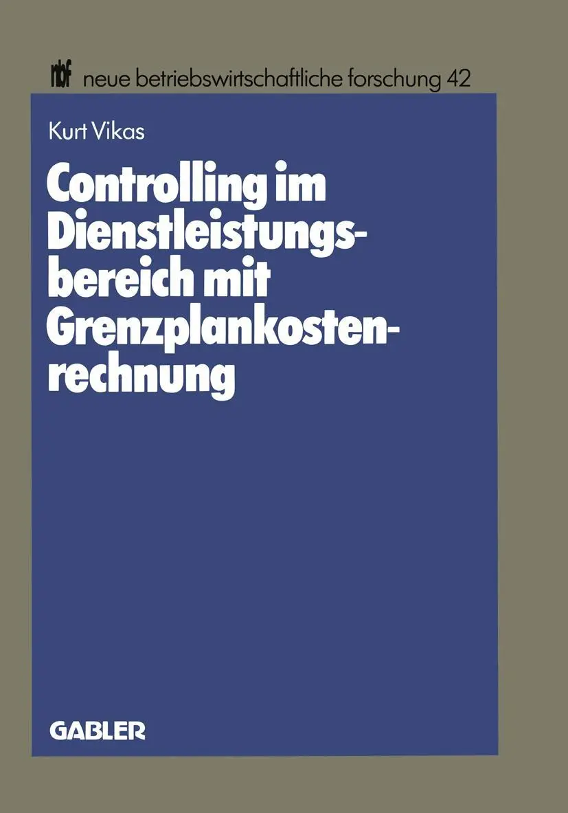 Cover: 9783409126045 | Controlling im Dienstleistungsbereich mit Grenzplankostenrechnung | xi