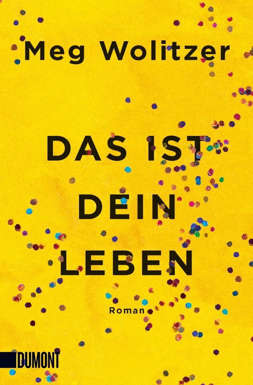 Cover: 9783832166045 | Das ist dein Leben | Roman | Meg Wolitzer | Taschenbuch | 384 S.