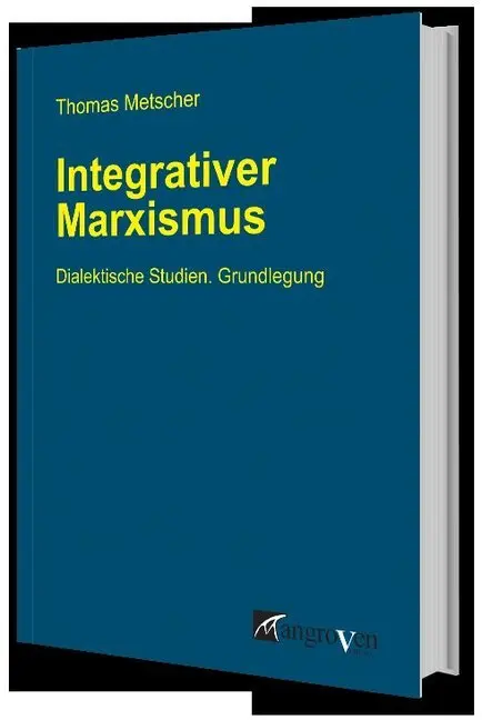 Integrativer Marxismus - Thomas Metscher Kartoniert (TB)