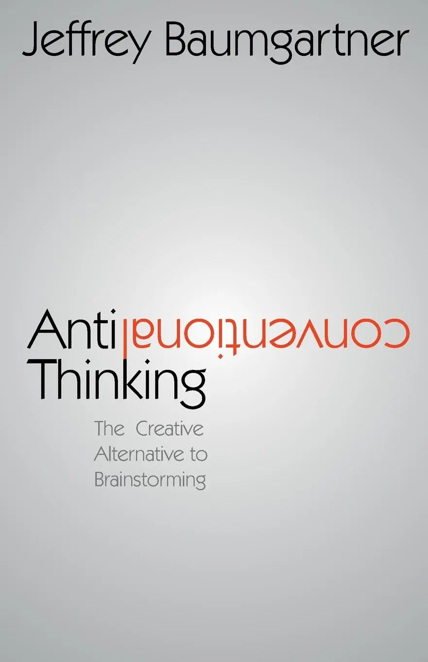 Cover: 9789491156045 | Anticonventional Thinking | The Creative Alternative to Brainstorming