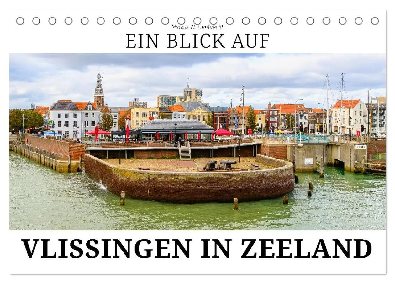 Cover: 9783516726145 | Ein Blick auf Vlissingen in Zeeland (Tischkalender 2026 DIN A5...