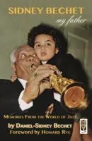 Cover: 9780992686345 | Sidney Bechet, My Father | Memories from the World of Jazz | Bechet