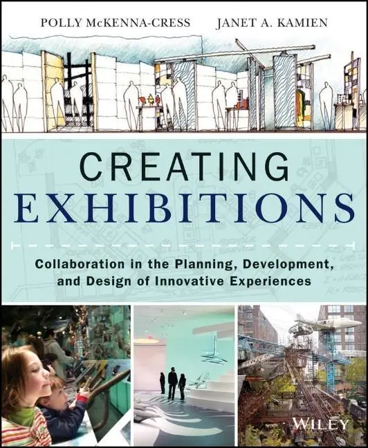 Cover: 9781118306345 | Creating Exhibitions | Polly/Kamien, Janet McKenna-Cress | Taschenbuch