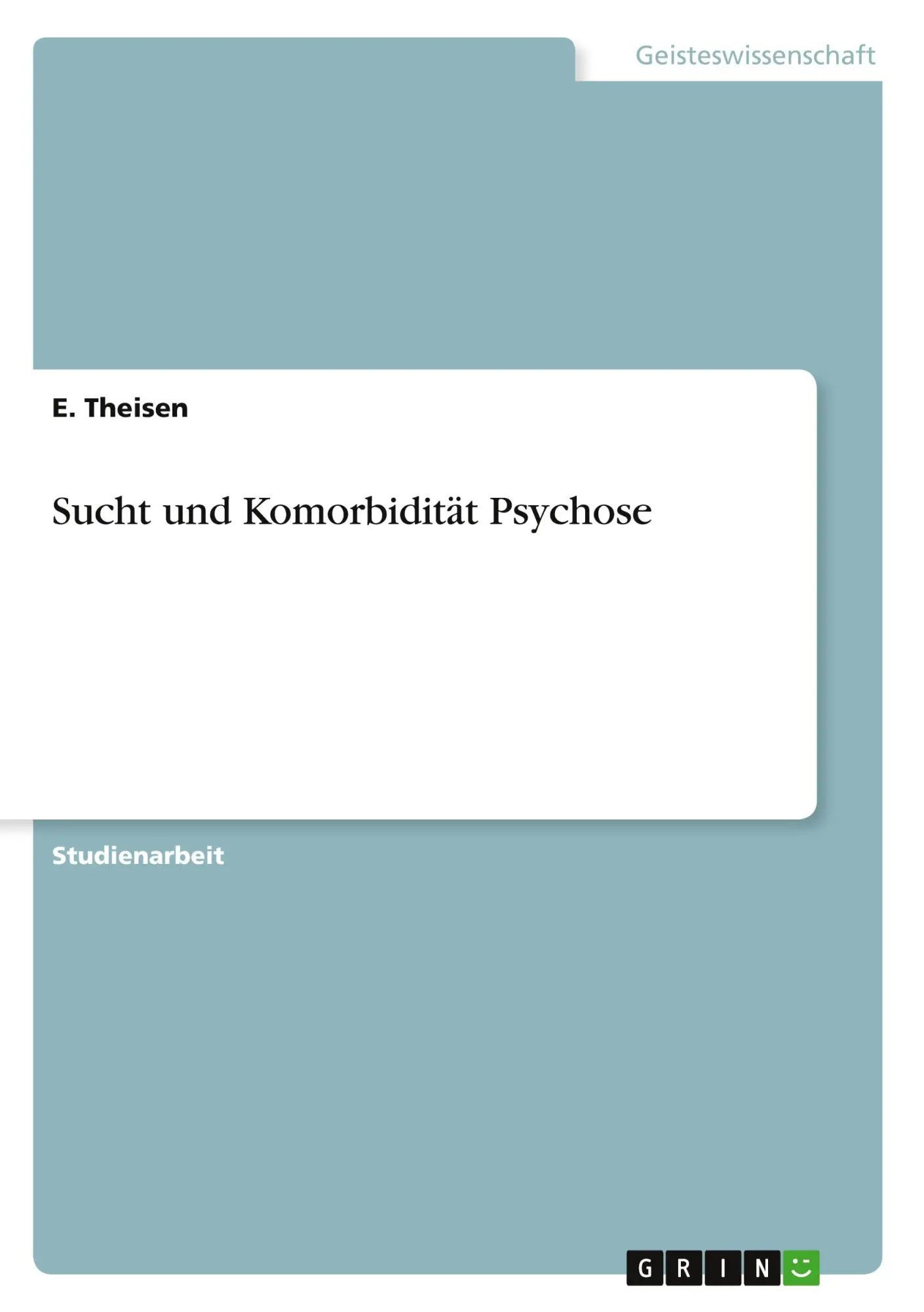 Cover: 9783389096345 | Sucht und Komorbidität Psychose | E. Theisen | Taschenbuch | 20 S.