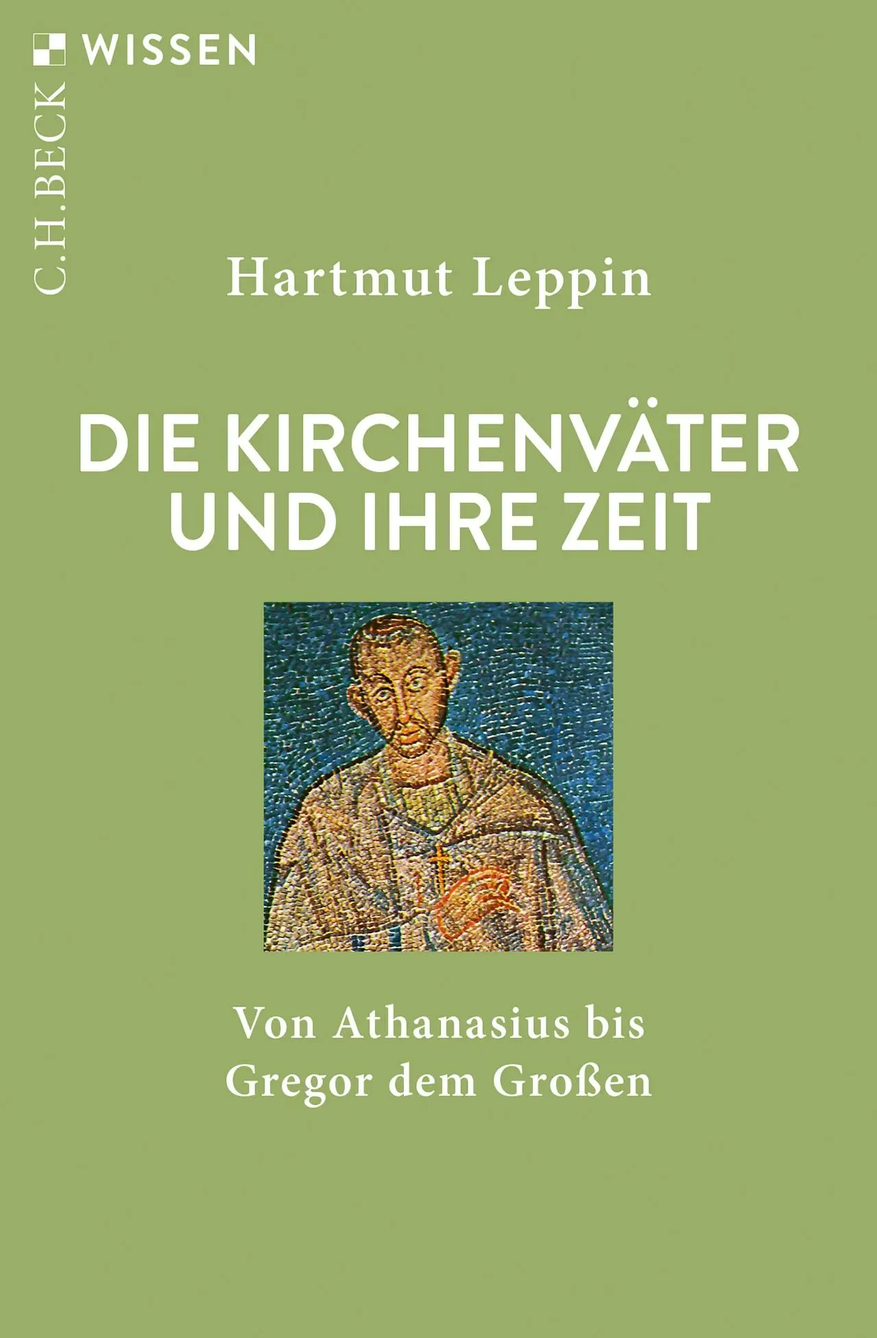 Cover: 9783406816345 | Die Kirchenväter und ihre Zeit | Hartmut Leppin | Taschenbuch | 128 S.