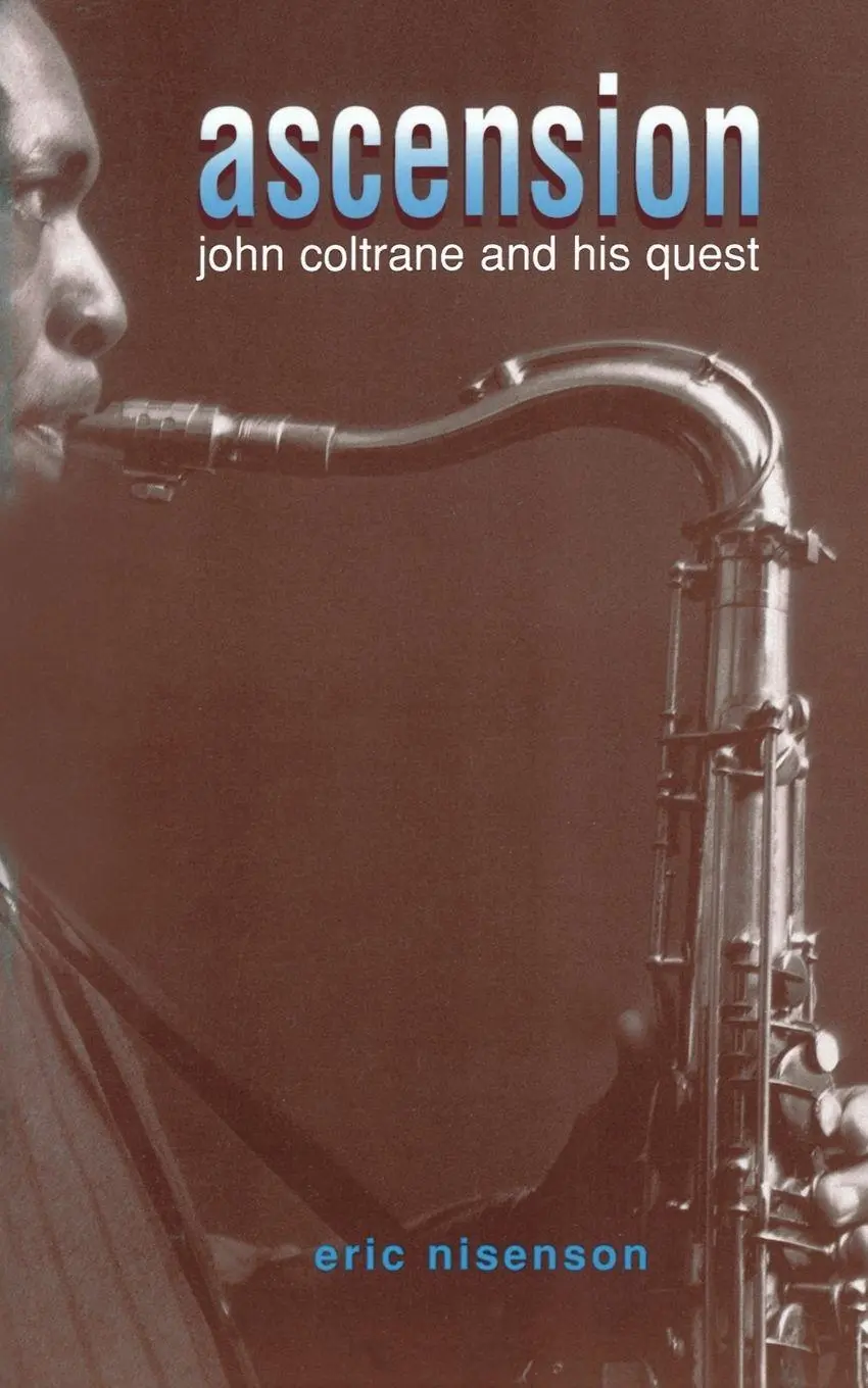 Cover: 9780306806445 | Ascension | John Coltrane and His Quest | Eric Nisenson | Taschenbuch