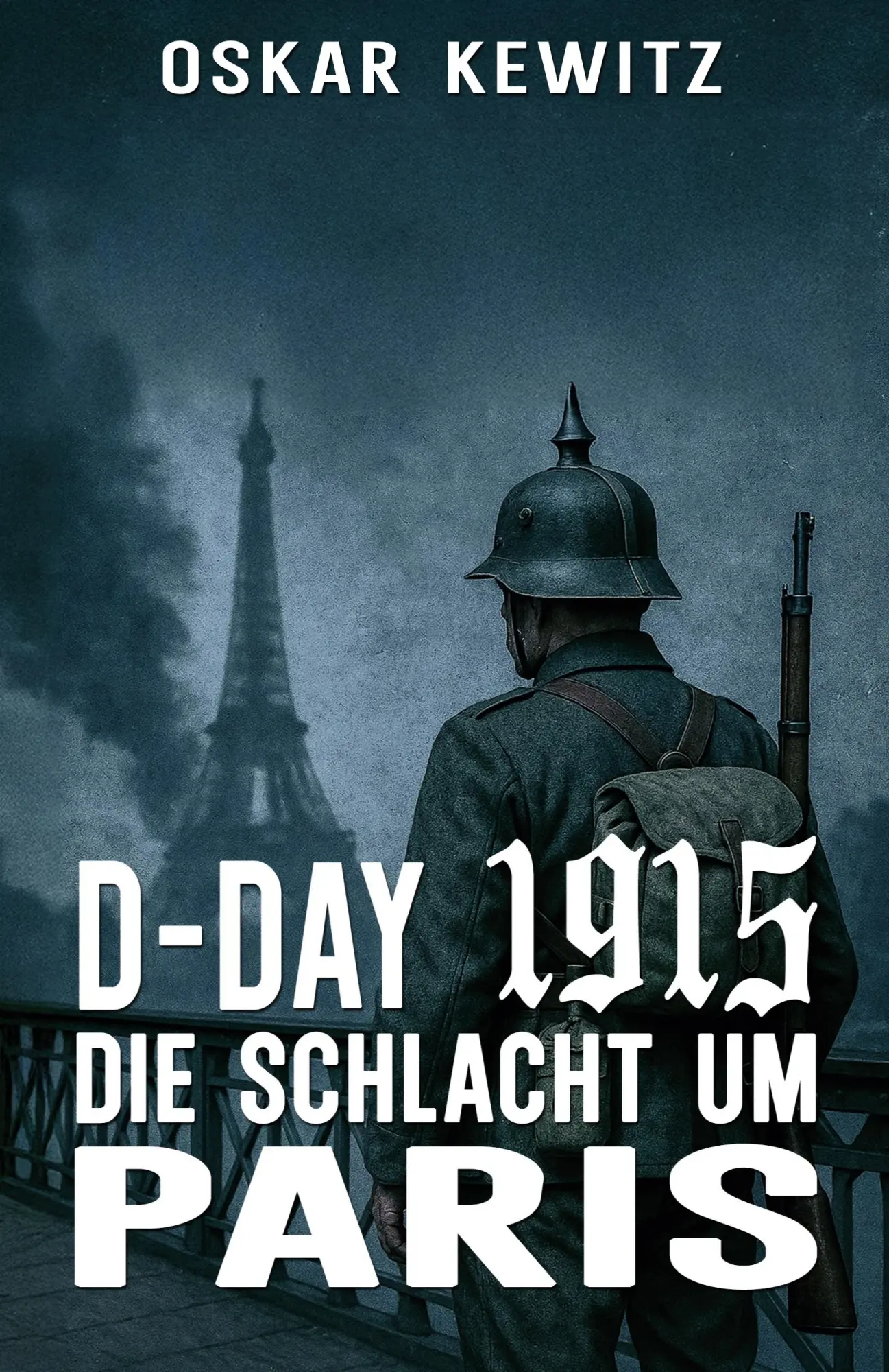 Cover: 9783964036445 | D-Day 1915: Band 2 | Die Schlacht um Paris | Oskar Kewitz | Buch