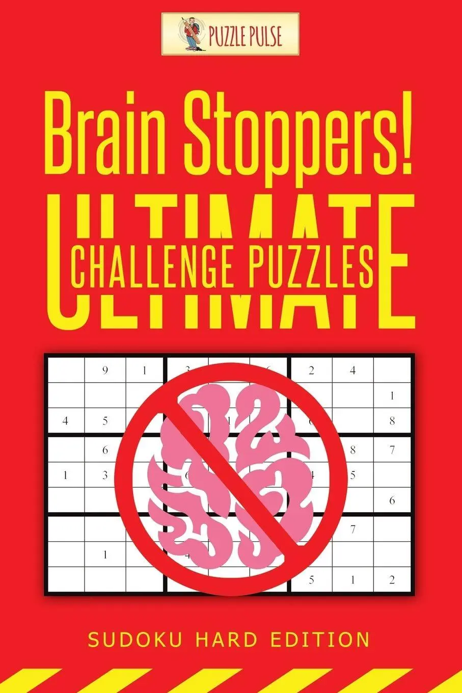 Cover: 9780228206545 | Brain Stoppers! Ultimate Challenge Puzzles | Sudoku Hard Edition