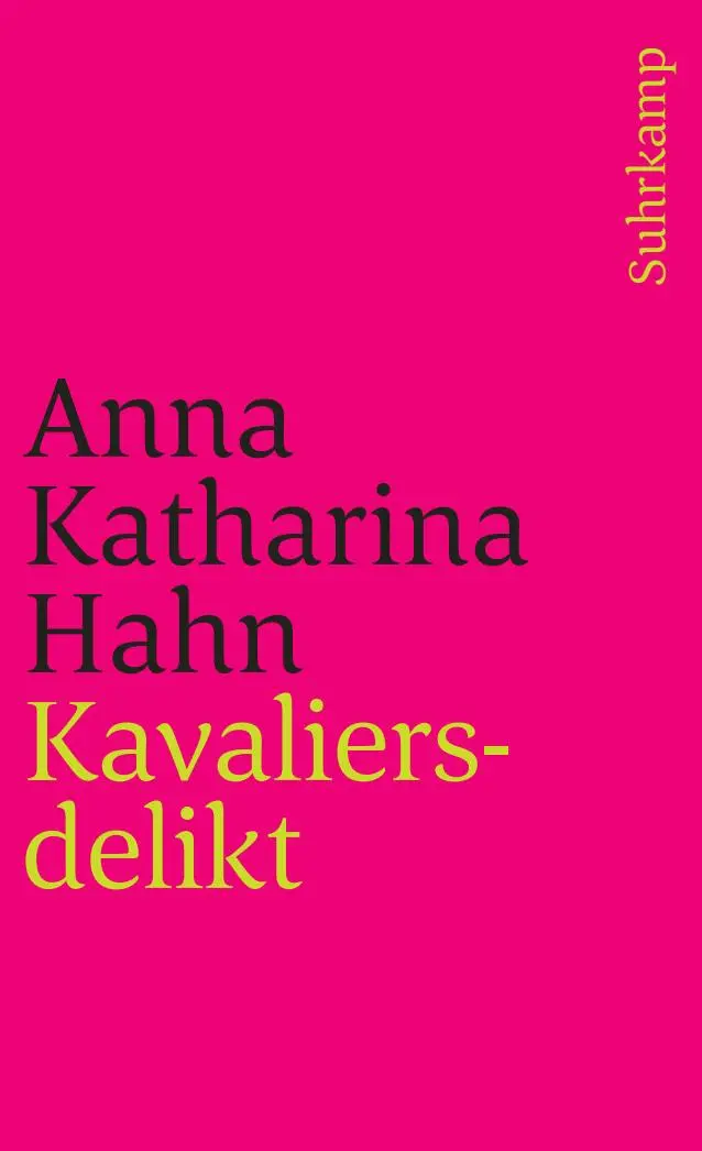 Cover: 9783518456545 | Kavaliersdelikt | Erzählungen | Anna Katharina Hahn | Taschenbuch