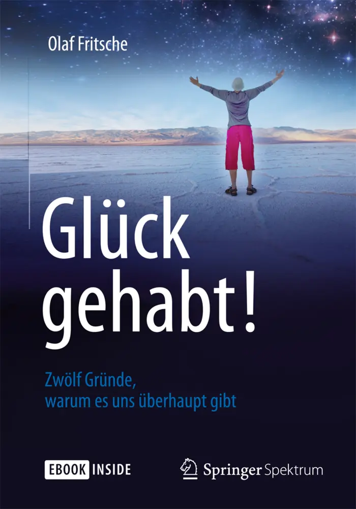 Cover: 9783642416545 | Glück gehabt! Zwölf Gründe, warum es uns überhaupt gibt | Fritsche