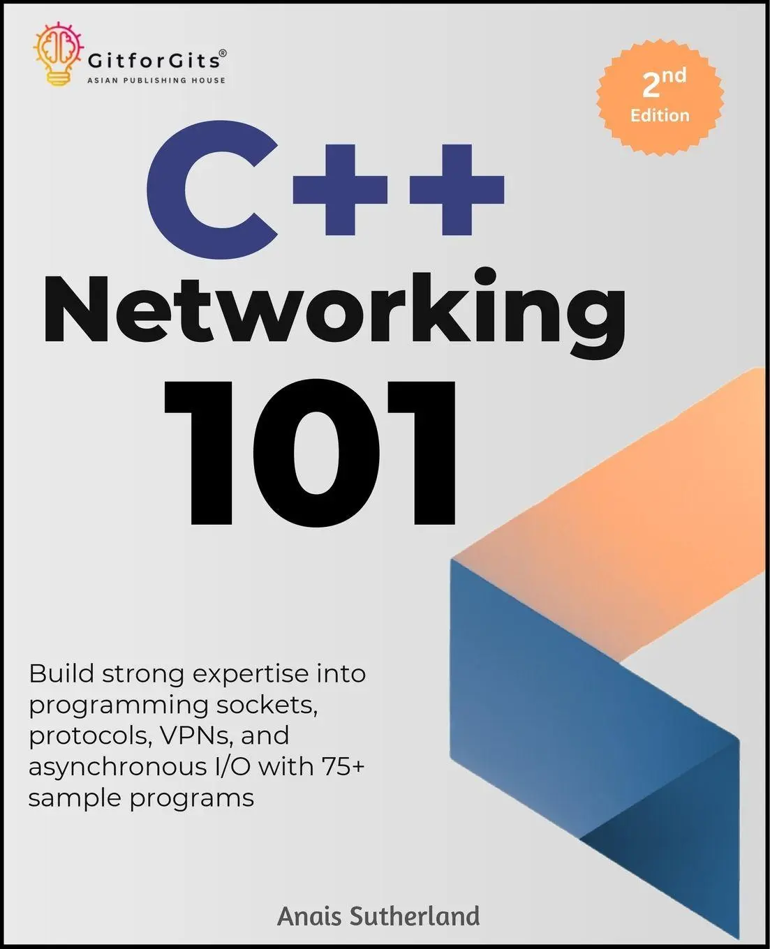 Cover: 9788197416545 | C++ Networking 101, Second Edition | Anais Sutherland | Taschenbuch