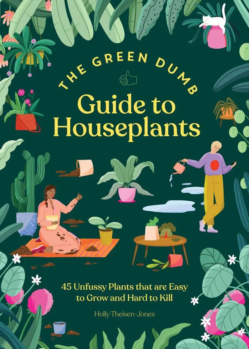 Cover: 9781797216645 | The Green Dumb Guide to Houseplants | Holly Theisen-Jones | Buch