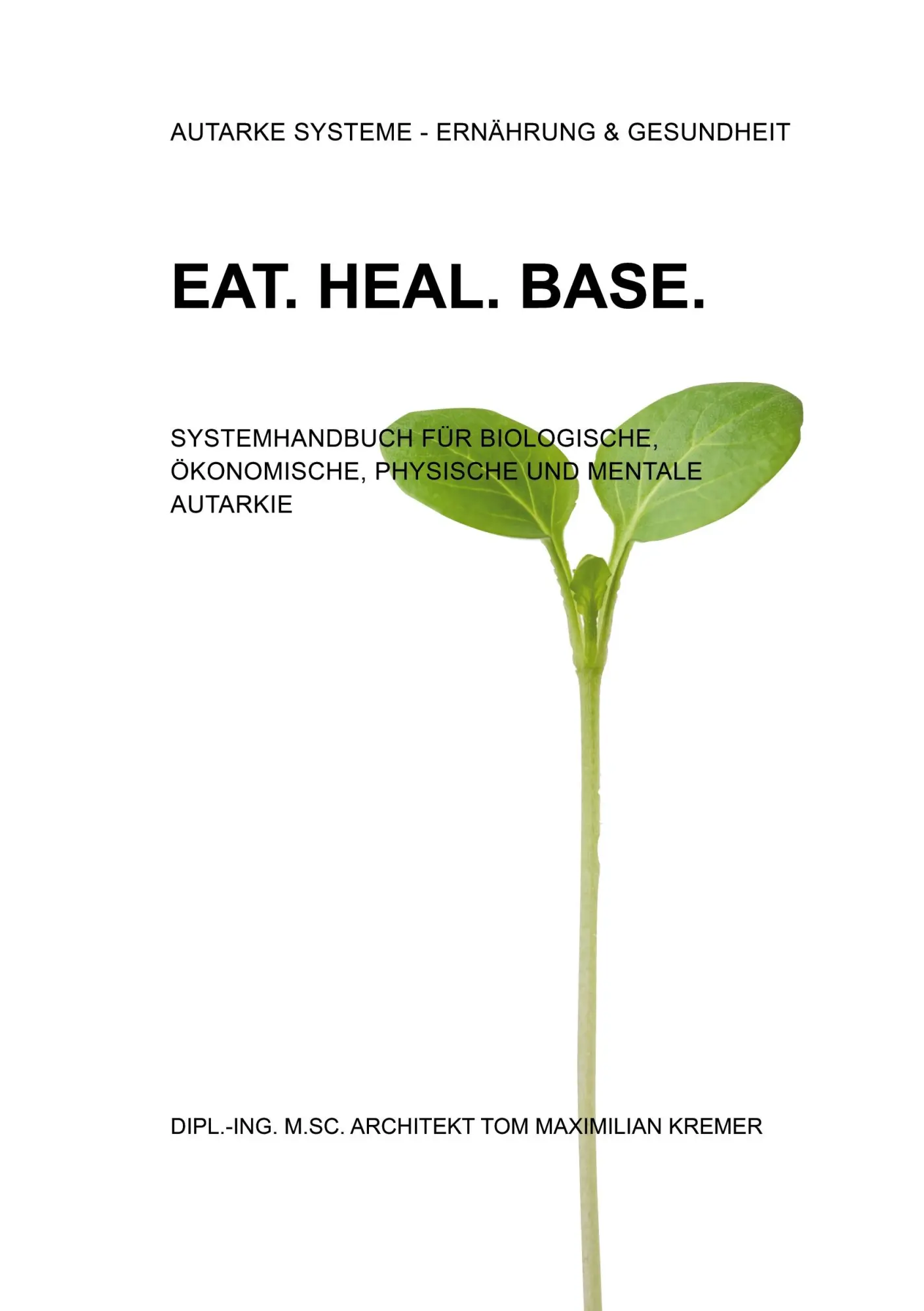 Cover: 9783695666645 | EAT. HEAL. BASE. | Tom Maximilian Kremer | Taschenbuch | 188 S. | 2026