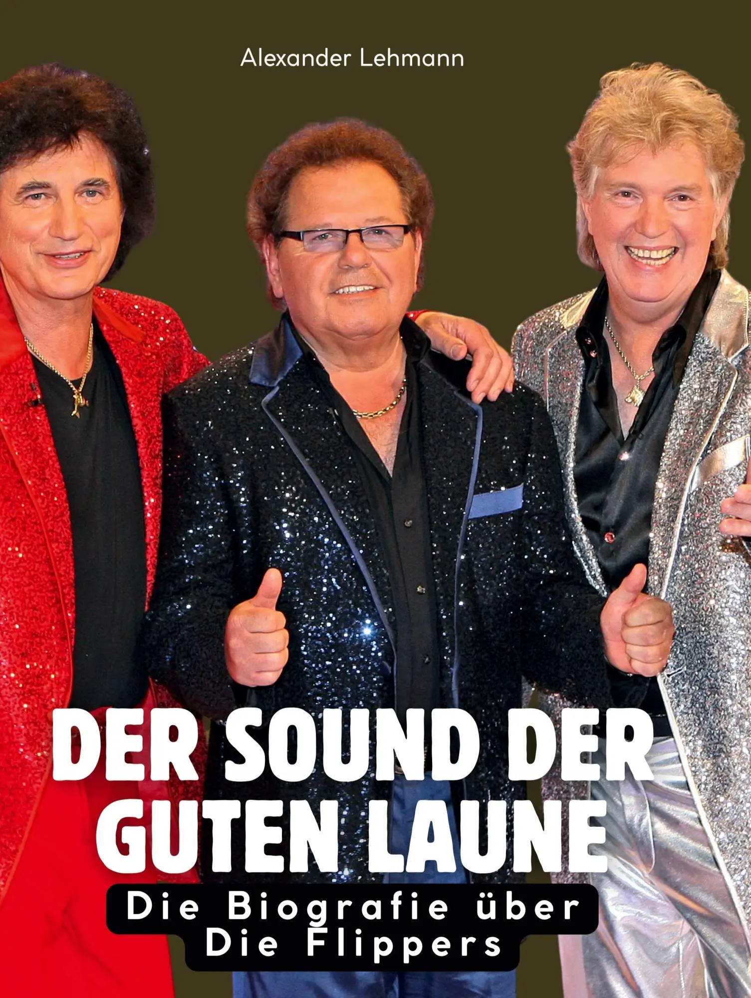 Cover: 9783759186645 | Die Biografie über Die Flippers | Der Sound der guten Laune | Lehmann