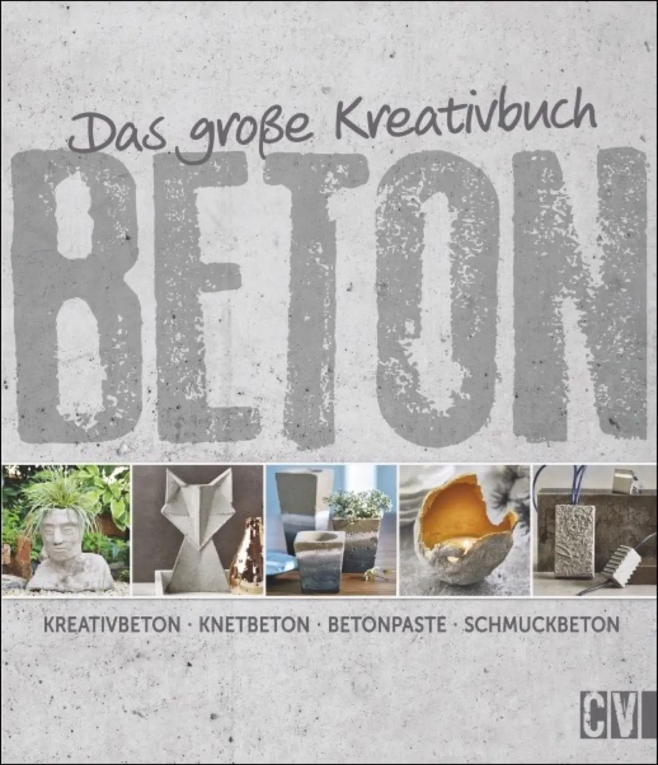 Cover: 9783838836645 | Das große Kreativbuch Beton | Buch | 128 S. | Deutsch | 2021