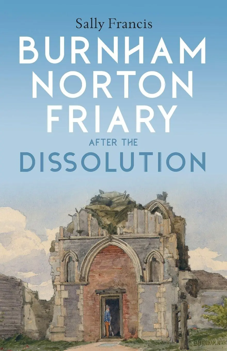 Cover: 9781783276745 | Burnham Norton Friary after the Dissolution | Sally Francis | Buch